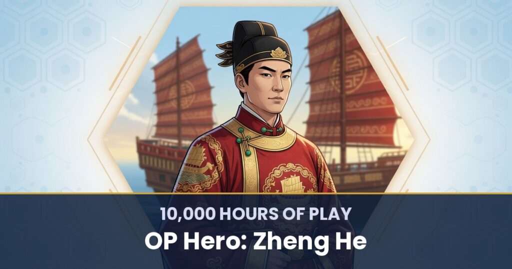 10,000 Hours of Play by OP Hero: Zheng He